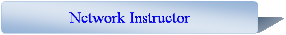 Flowchart: Alternate Process: Network Instructor
